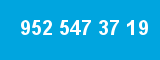 952 547 37 19 952 547 37 19